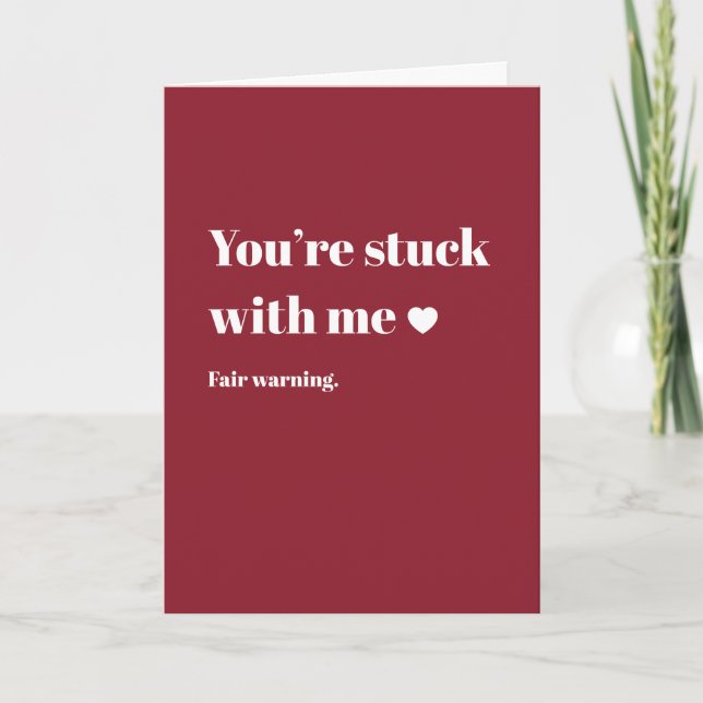 You're stuck with me card (Front)