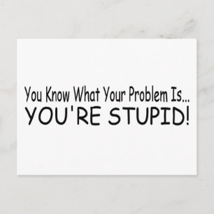 You're Stupid! Postcard