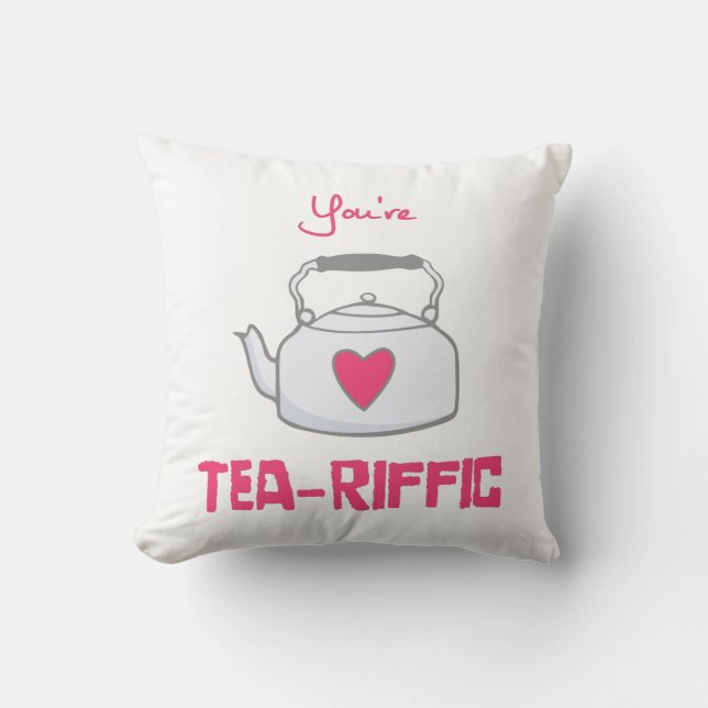 you're tea-riffic cushion (Front)
