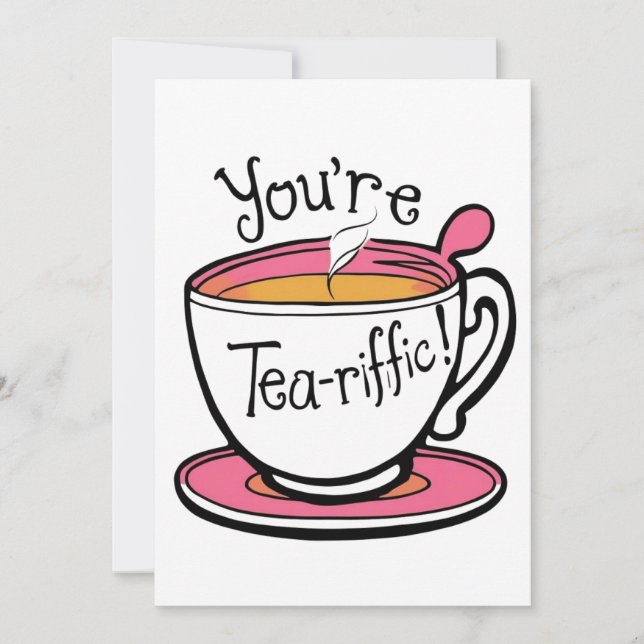 You're Tea-riffic custom card (Front)
