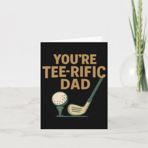 You're Tee-rific Dad Funny Golf Lover  Card