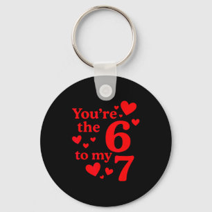 You're The 6 To My 7 Funny Valentines Day Couples Key Ring