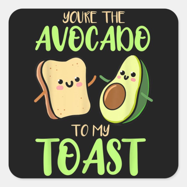 You're The Avocado To My Toast Valentines Day Square Sticker (Front)
