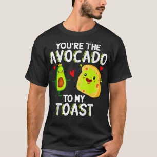 Youre The Avocado To My Toast Valentines Day T-Shirt