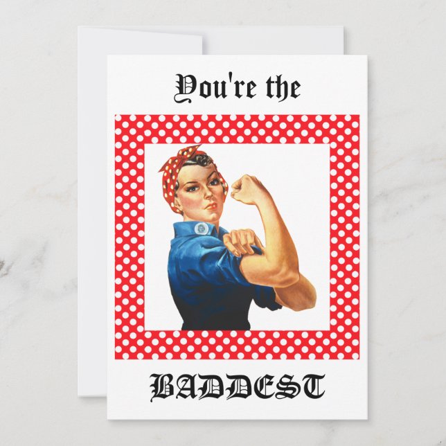 You're the Baddest Rosie the Riveter Card (Front)