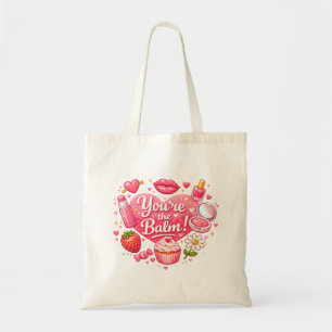 You're the Balm! Cute Design Tote Bag