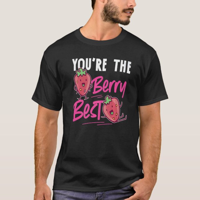 You're The Berry Best Strawberry T-Shirt (Front)