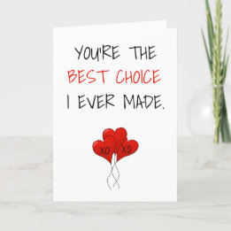 You're the Best Choice I Ever Made Valentine's Holiday Card