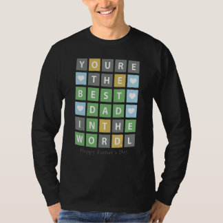 You're The Best Dad In The World Happy Father's Da T-Shirt