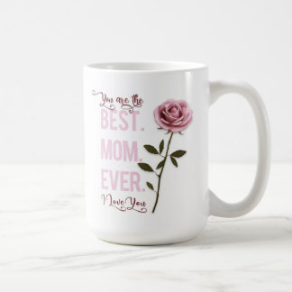 You're the Best Mum Ever Mother's Day Pink Rose Coffee Mug