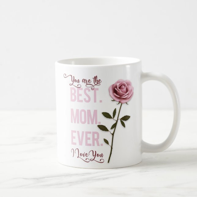 You're the Best Mum Ever Mother's Day Pink Rose Coffee Mug (Right)