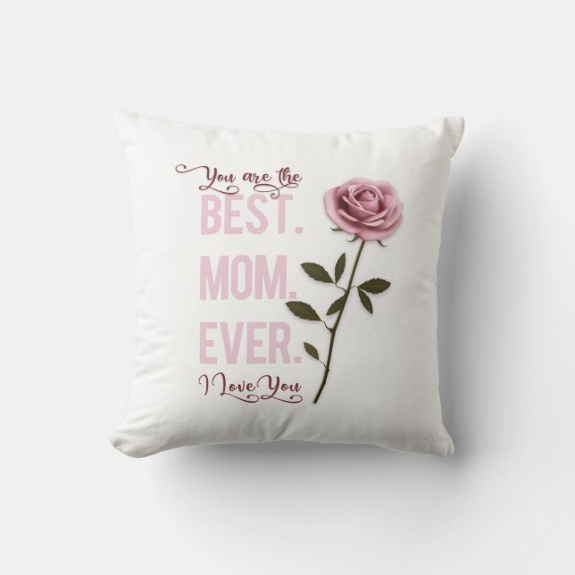 You're the Best Mum Ever Mother's Day Pink Rose Cushion (Front)