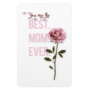 You're the Best Mum Ever Mother's Day Pink Rose Magnet