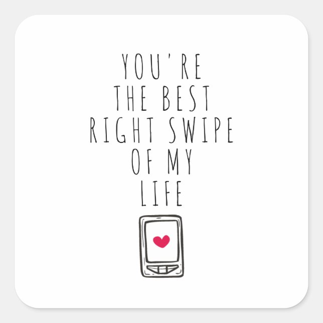 You're The Best Right Swipe of My Life Square Sticker (Front)