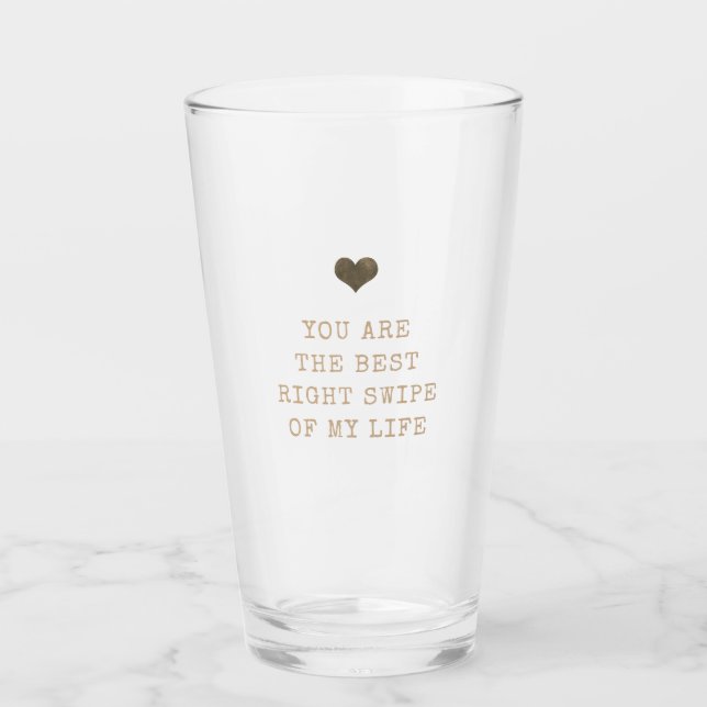 You're the best right swipe of my life Valentine's Glass (Front)