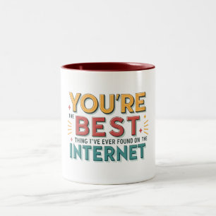 You're The Best Thing I’ve Ever Found  Two-Tone Coffee Mug