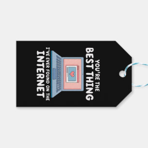 You're The Best Thing I've Ever Found On Internet Gift Tags