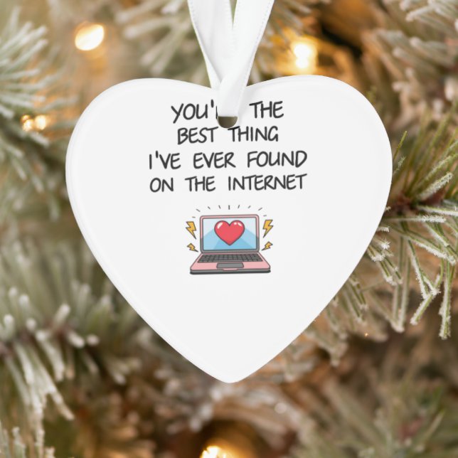 You're The Best Thing I've Ever Found On Internet  Ornament (Tree)