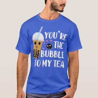 Youre The Bubble To My Tea Partnerlook Boba Tea T-Shirt