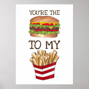 You're The Burger To My Fries Foodie Love Poster