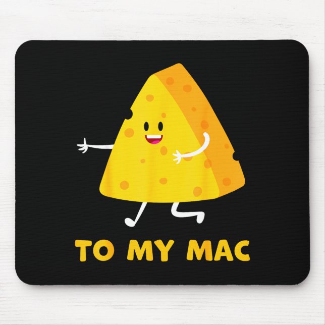 You're The Cheese To My Mac Funny Matching Couples Mouse Pad (Front)