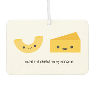 You're the Cheese to my Macaroni Air Freshener