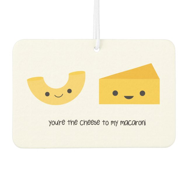 You're the Cheese to my Macaroni Air Freshener (Front)