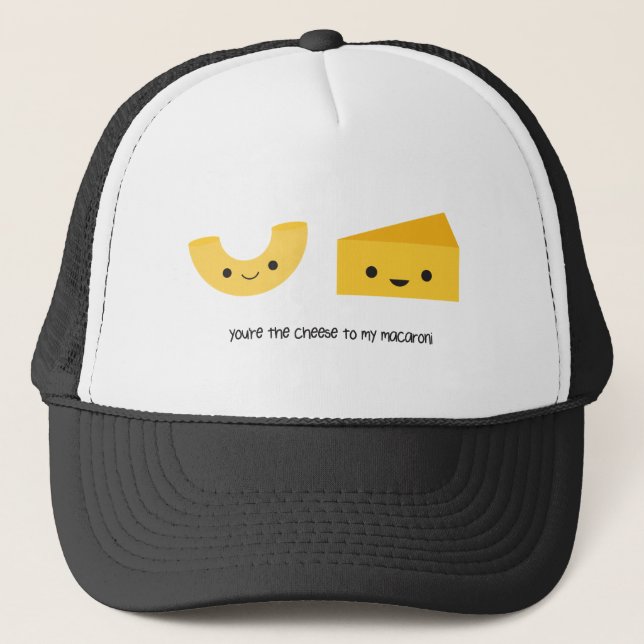 You're the Cheese to my Macaroni Trucker Hat (Front)