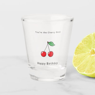 You're the cherry best, glass, cute shot glass