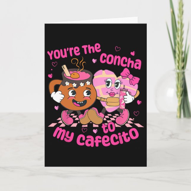 You're The Concha To My Cafecito Heart Mexican Val Card (Front)