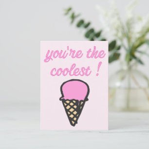 You're the coolest ! - Cute Ice Cream Cone Postcard