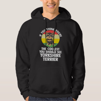 you're the coolest you yorkshire terrier yorkshire hoodie