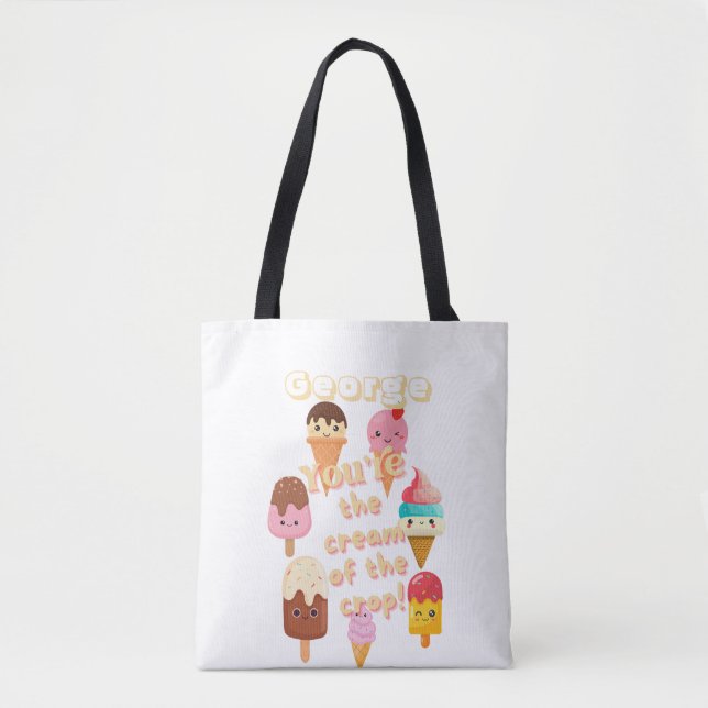 You're The Cream Of The Crop Ice Cream Tote Bag (Front)