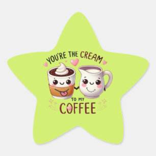 You're THE Cream To My Coffee - Cute Stickers & La