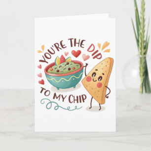 You're The Dip To My Chip Valentine Couple Food Lo Card