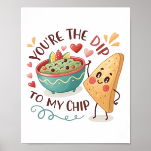 You're The Dip To My Chip Valentine Couple Food Lo Poster