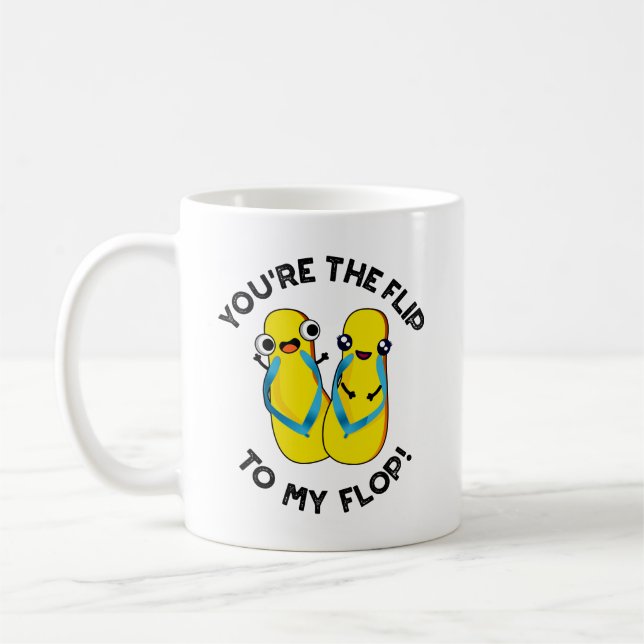 You're The Flip To My Flop Funny Slipper Pun  Coffee Mug (Left)