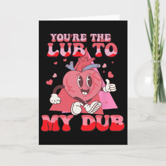 You're The Lube To My Dub Cvicu Nurse Valentine Ca Card