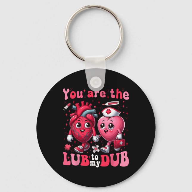 You're The Lube To My Dub Cvicu Nurse Valentine Ca Key Ring (Front)