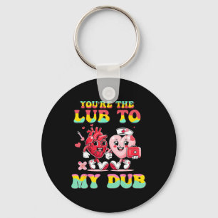 You're The Lube To My Dub Cvicu Nurse Valentine Ca Key Ring