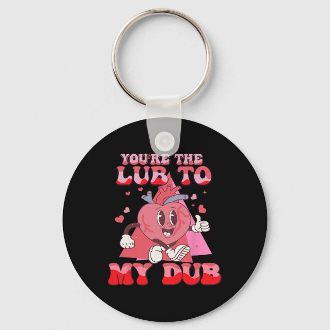 You're The Lube To My Dub Cvicu Nurse Valentine Ca Key Ring (Front)