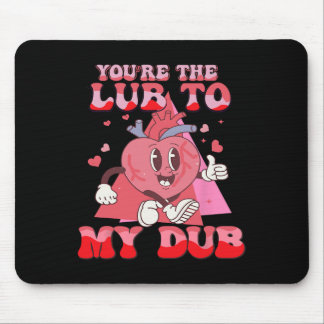 You're The Lube To My Dub Cvicu Nurse Valentine Ca Mouse Pad