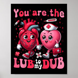 You're The Lube To My Dub Cvicu Nurse Valentine Ca Poster