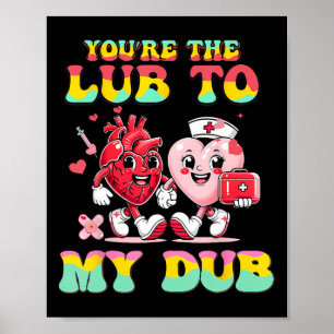 You're The Lube To My Dub Cvicu Nurse Valentine Ca Poster
