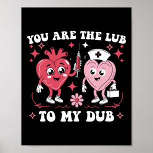 You're The Lube To My Dub For Cvicu Nurse Valentin Poster