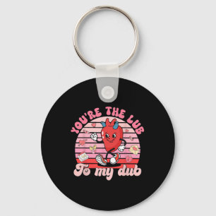 You're The Lube To My Dub Nurse Valentine Cardiac Key Ring