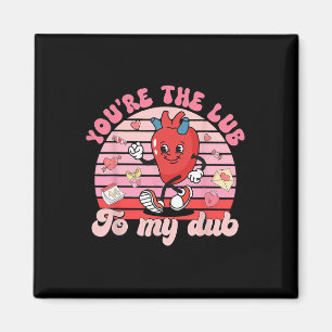 You're The Lube To My Dub Nurse Valentine Cardiac Magnet