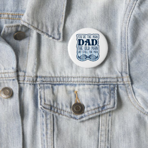 You're The Man Dad The Old Man But Still The Man 6 Cm Round Badge