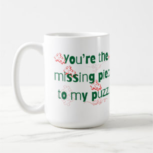 You're the missing piece to my puzzle Couple Quote Coffee Mug