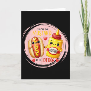 You're The Mustard To Hotdog Valentine Love Propos Card